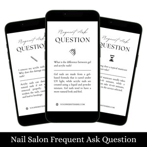 May include: Three smartphones displaying nail salon FAQs. The screens feature the text "Frequent Ask QUESTION" and questions about acrylic and gel nails, and manicure times. The bottom of the image reads "Nail Salon Frequent Ask Question".