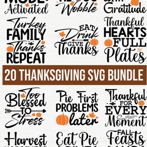 May include: A set of 20 Thanksgiving SVG designs featuring various phrases and images, including "Grateful Thankful Blessed", "Feast Mode: Activated", "Gobble Til You Wobble", "Stuffed With Gratitude", "Pass the Pumpkin Pie", "Gather Give Thanks Feast", "Turkey Family Thanks Repeat", "Eat Drink Give Thanks", "Thankful Hearts Full Plates", "Family Food And Gratitude", "Thankful Vibes Only", "Too Blessed To Stress", "Pie First Problems Later", "Thankful For Every Moment", "Turkey And Tradition", "Give Thanks Spread Love", "Harvest Happiness Together", "Eat Pie Give Thanks", "Fall Feasts And Family", "Autumn Leaves Thankful Hearts".