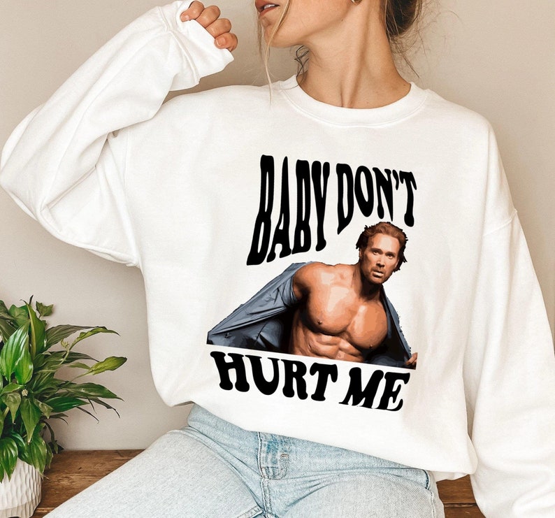 Baby Don't Hurt Me Classic Tshirt Mike O'hearn Etsy