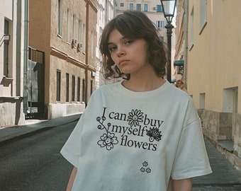 Unisex T-Shirt / Ich kann selbst Blumen kaufen / Blumendruck Shirt Design Miley Cyrus / 100% Baumwolle / nachhaltig & umweltfreundlich