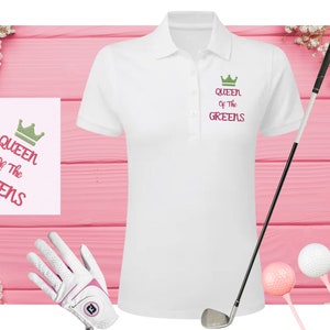 Women’s Golf Polo Shirt Embroidered Queen of the Greens Ladies Polo Shirt, Ladies Golfer Gifts Women’s Golfing TShirt Daughter Birthday Gift