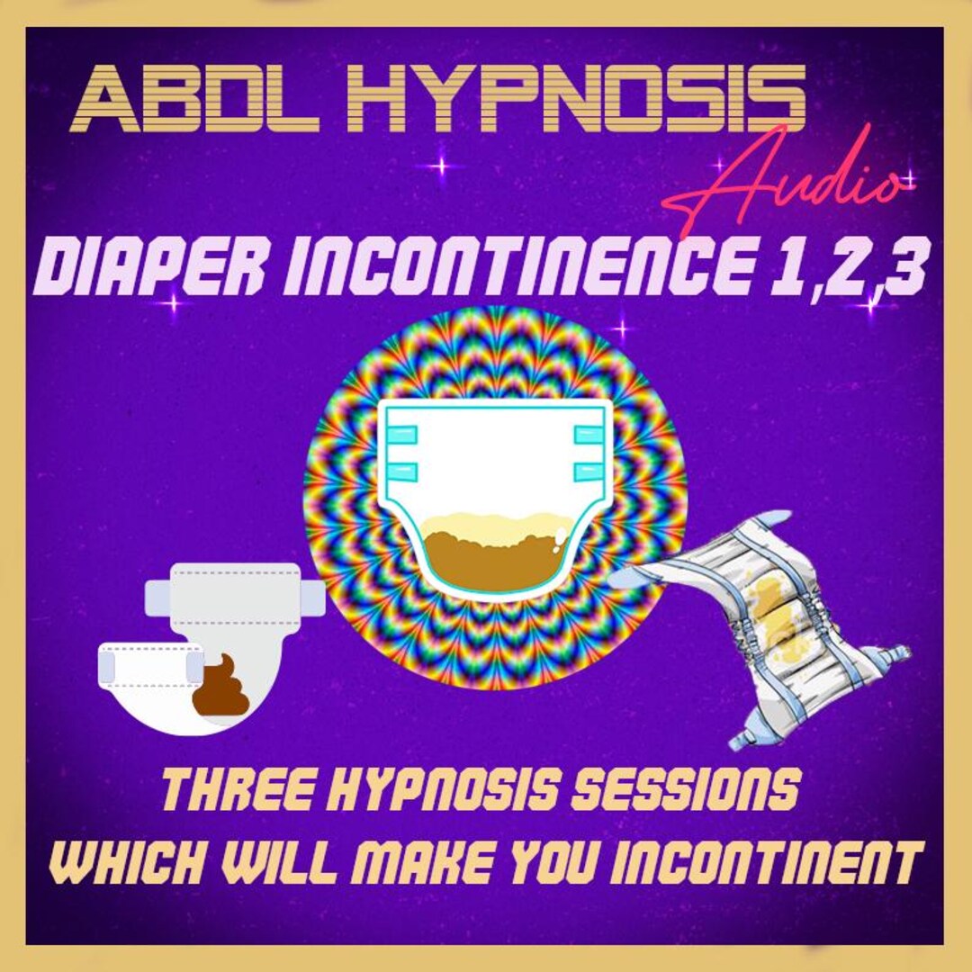 Diaper Hypnosis Abdl Hypnosis Diaper Incontinence Pack Bladder And Diaper Hypnosis Abdl Hypnosis Diaper Incontinence Pack Bladder And