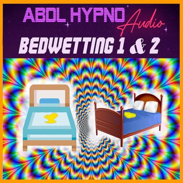 ABDL Bedwetting Hypnosis 1 & 2- Forced Bedwetting Hypnosis - Extreme Bedwetter -ABDL Hypnosis -