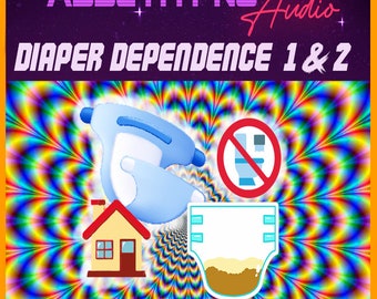 ABDL Hypnosis -Diaper Dependence 1 & 2 -