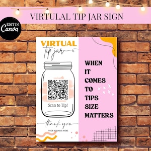 May include: A virtual tip jar sign with a mason jar graphic and a QR code for scanning. The sign includes the text "Virtual Tip Jar" and "Scan to Tip!" on a white background. The right side has pink and yellow accents with the text "When it comes to tips, size matters."