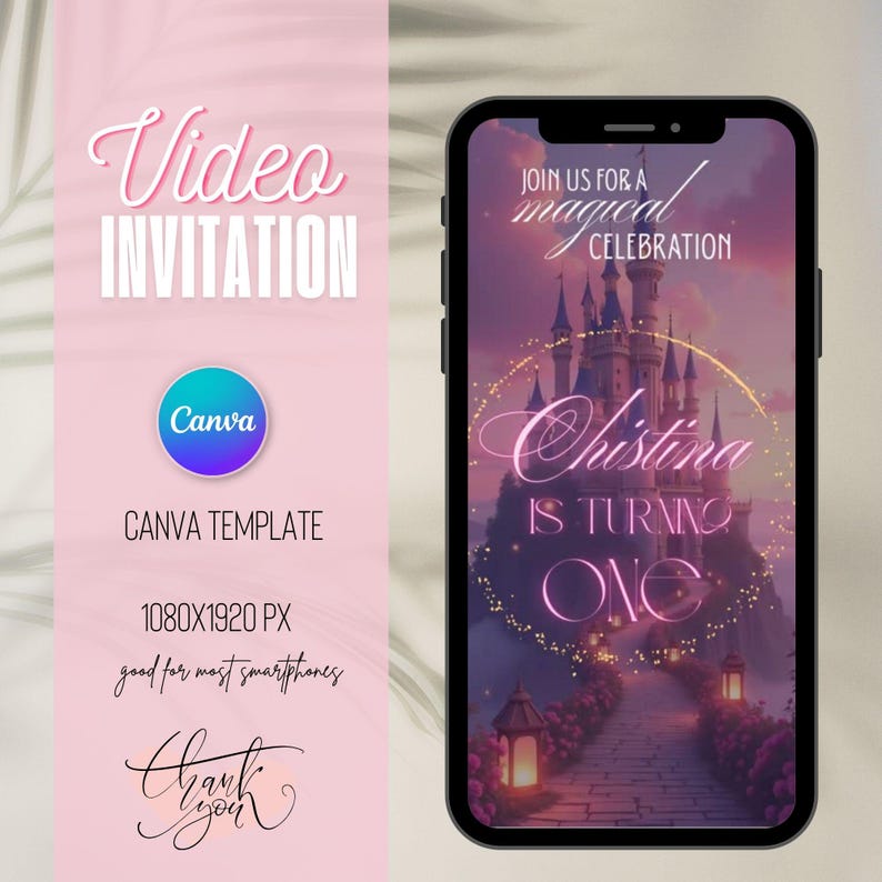 May include: A smartphone displays a video invitation with a castle illustration. The invitation reads "Join us for a magical celebration" and "Christina is turning one." The design includes the Canva logo and text: "Video Invitation" and "Canva Template."