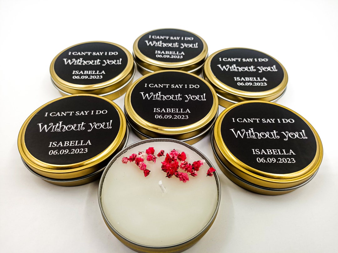 Bridesmaid Gifts Custom Candle Gifts Bridal Party Gifts I Can't Say I Do Without You Scented