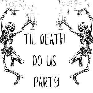 Peut inclure: Illustration en noir et blanc de deux squelettes levant un verre de champagne. Le texte dit "Til Death Do Us Party" et "Savannah, Géorgie".