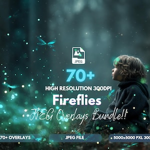 Op de afbeelding: Digitale kunstafbeelding met een kind omringd door gloeiende, teal-kleurige vuurvliegjes. De afbeelding bevat de tekst "70+ High Resolution 300DPI Fireflies JPEG Overlays Bundle!!" en "JPEG File". De afbeelding is 5000x5000 pixels.