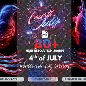 May include: Digital graphic featuring a red, white, and blue eagle, Statue of Liberty, and American flag with fireworks. Text includes "Fourth of July", "80+", "4th of July", and "Transparent png overlays".