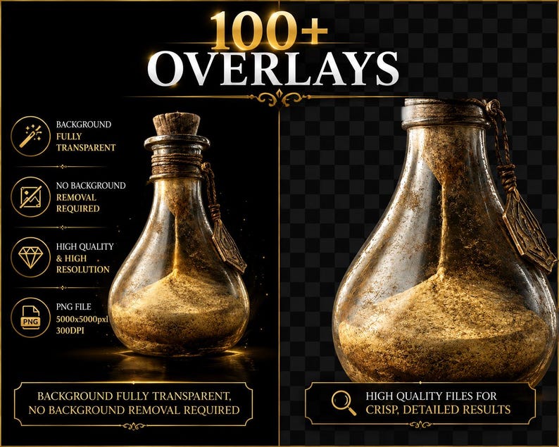May include: A digital collection of 100+ overlays featuring a glass bottle filled with golden sand. The text includes 100+ OVERLAYS, BACKGROUND FULLY TRANSPARENT, NO BACKGROUND REMOVAL REQUIRED, HIGH QUALITY & HIGH RESOLUTION, PNG FILE 5000x5000px 300DPI.