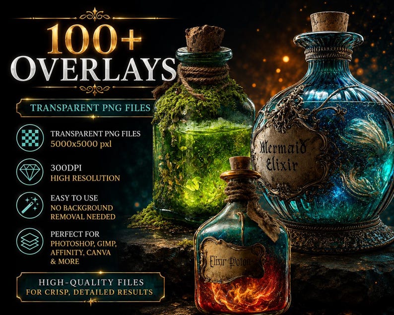 May include: A digital collection of 100+ overlays featuring transparent PNG files of glass bottles. One bottle contains green moss, another a blue Mermaid Elixir, and a third a fiery Elixir Potion. Text includes 100+ OVERLAYS, TRANSPARENT PNG FILES, 5000x5000 pxl, 300DPI, HIGH RESOLUTION, EASY TO USE, NO BACKGROUND REMOVAL NEEDED, PERFECT FOR PHOTOSHOP, GIMP, AFFINITY, CANVA & MORE, HIGH-QUALITY FILES, FOR CRISP, DETAILED RESULTS.