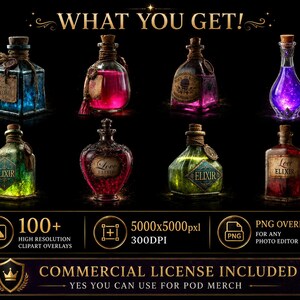May include: A collection of eight digital potion bottles in various shapes and colors, including blue, pink, green, and purple, with labels reading Elixir and Love Elixir. Text includes WHAT YOU GET, 100+ HIGH RESOLUTION CLIPART OVERLAYS, 5000x5000pxl 300DPI, PNG OVERLAYS FOR ANY PHOTO EDITOR, and COMMERCIAL LICENSE INCLUDED YES YOU CAN USE FOR POD MERCH.