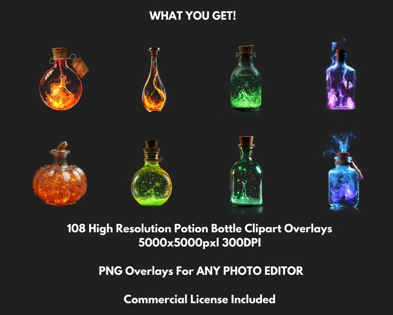 May include: A collection of eight potion bottle clipart overlays with various glowing effects. The bottles are filled with orange, green, blue, and purple light, and some have cork stoppers. The text "WHAT YOU GET!" is at the top.