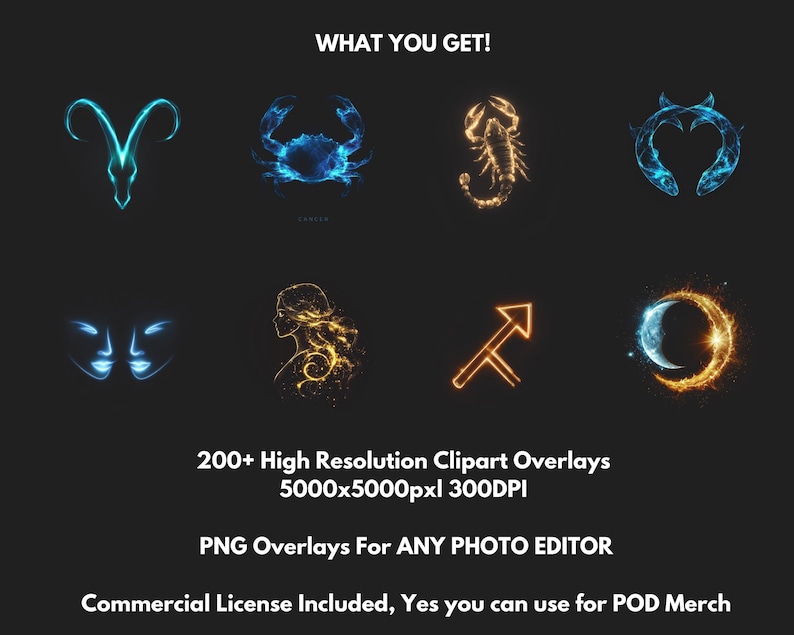 May include: A dark background displays eight glowing zodiac sign illustrations in blue, gold, and orange. Text at the top reads "WHAT YOU GET!" and below, "200+ High Resolution Clipart Overlays" and other details about the product.