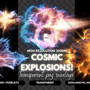 Puede incluir: Una colección de superposiciones de explosiones cósmicas en colores vibrantes, incluyendo azul, naranja y morado. La imagen presenta el texto "COSMIC EXPLOSIONS!" y "Transparent png overlays". Las superposiciones son de alta resolución, 300 DPI y 5000x5000 píxeles.