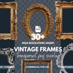 May include: An assortment of vintage frame overlays in gold and silver tones. The image includes rectangular and oval frames with ornate detailing. Text on the image reads "VINTAGE FRAMES" and "Transparent png overlays".