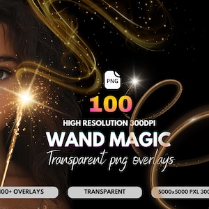 Op de afbeelding: Digitale afbeelding met een persoon die een toverstaf vasthoudt. De tekst "100 Wand Magic Transparent png overlays" en "High Resolution 300DPI" is zichtbaar. Zwarte achtergrond met gouden wervelingen en sprankels.