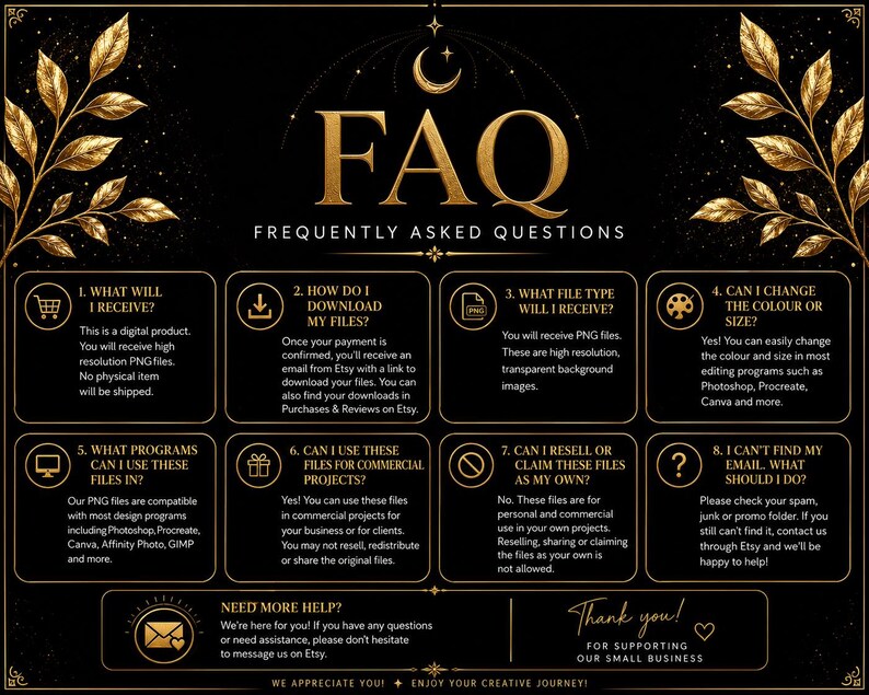 May include: A black digital FAQ information sheet with gold text and leaf accents. It features eight numbered sections detailing file types, download instructions, software compatibility, and usage rights, plus a help section and thank you note.