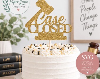 Case Closed Cake Topper SVG File - Lawyer SVG - College Graduation SVG - Judge Gavel - 2026 Graduation Party Cake