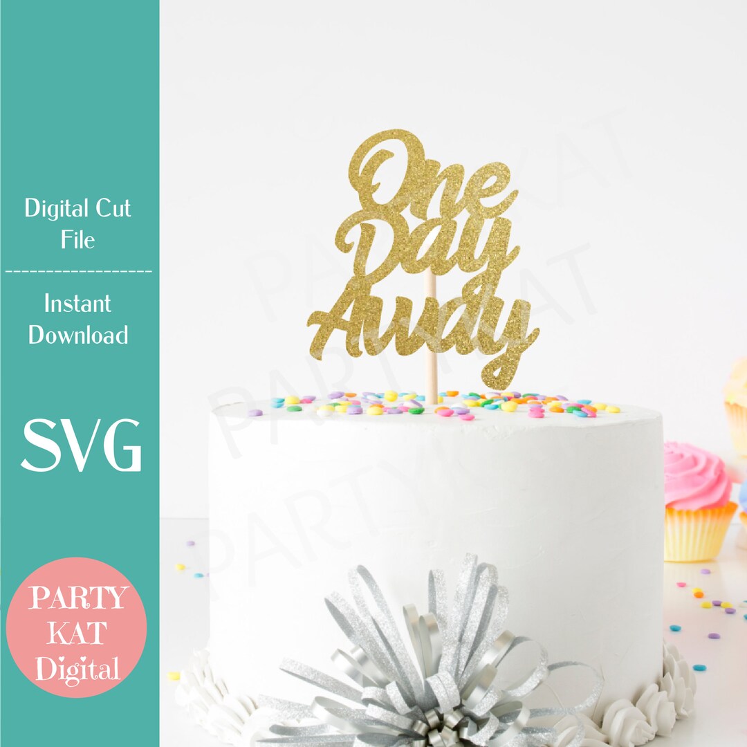 One Day Away Cake Toppers SVG Instant Download, Wedding Rehearsal Party