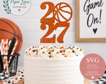 Class of 2027 Basketball Cake Topper SVG File, Basketball SVG, College Graduation, High School, Basketball player