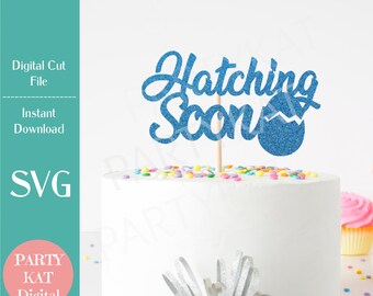 Hatching Soon Cake Topper SVG File, Baby Shower SVG, Farm Theme Decor, Easter Shower,