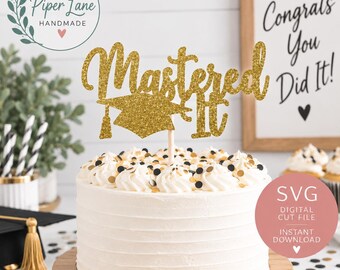 Mastered It Cake Topper SVG, Class of 2023 Cake Topper SVG File, master's degree SVG, College Graduation, Graduation Party,