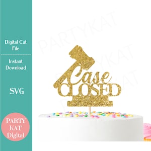 Caso cerrado pastel topper archivo SVG - Abogado SVG - Graduación universitaria SVG - Juez Gavel - Pastel de fiesta de graduación 2023