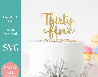 Thirty Fine, 39th Birthday Cake Topper SVG, 39th Cake Topper File, Birthday Party Decorations, 30th Birthday