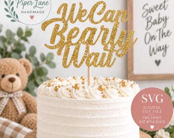 We can Bearly Wait SVG, Cake Topper SVG, Teddy Bear Shower, Gender Reveal, Baby Shower, Bear Theme