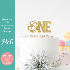 Soccer Cake Topper SVG, First Birthday Topper, One Soccer Ball, Instant Download, Soccer Player, Soccer Birthday, Soccer Party