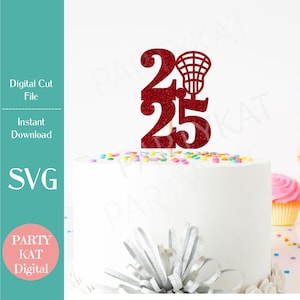 Klasse von 2025 Lacrosse Cake Topper SVG-Datei, Lacrosse SVG, College-Abschluss, Abitur, Lacrosse-Player