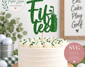 Golf 50th Birthday Cake Topper SVG - Fif Tee Cake Topper File, Birthday Party Decorations, Golfing Party