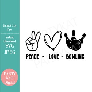 Peace Love Bowling - Instant Digital Download - SVG File - Sports SVG, Bowling Shirt, Bowling Pin