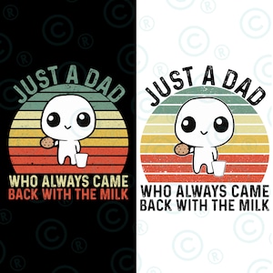 Just A Dad Who Always Came Back With The Milk SVG PNG files, Funny Father's Day Png, Fatherhood Svg, Funny Dad Svg, Dad appreciation Gifts.