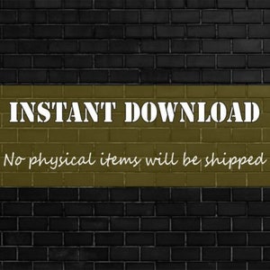 May include: A yellow rectangle with the text "INSTANT DOWNLOAD" in white letters. Below the text is the phrase "No physical items will be shipped" in white cursive writing.