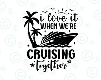 J'adore quand nous faisons une croisière ensemble Svg png, croisière voyage en famille svg png