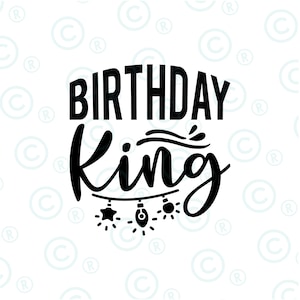 Birthday King Svg, Birthday Boy, Male, Man, Dad, Father, Grandpa Svg, Birthday King Shirt Svg, Cricut, Silhouette Dxf, White Png Sublimation