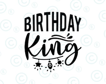 Birthday King Svg, Birthday Boy, Male, Man, Dad, Father, Grandpa Svg, Birthday King Shirt Svg, Cricut, Silhouette Dxf, White Png Sublimation