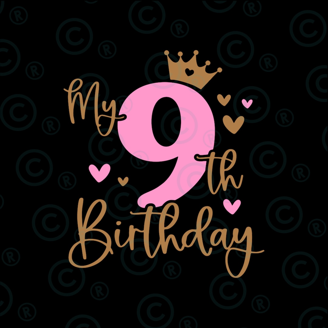 My 9th Birthday Girl Png Svg, Birthday Girl Svg Png , Birthday Party ...