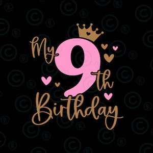 My 9th Birthday Girl Png Svg, Birthday girl svg png , Birthday Party Svg png, Personalized Birthday Png svg , nine Birthday Png svg