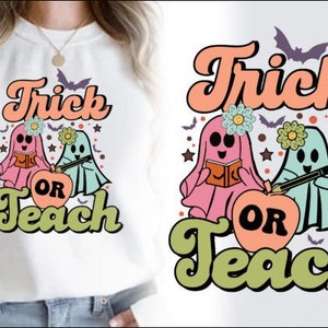 Trick or Teach SVG, Halloween Svg, Halloween Vibes, Spooky Teacher Png, Trick or Treat, Halloween Teacher Shirt, Svg Files For Cricut