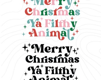 May include: A colorful graphic design with the text "Merry Christmas Ya Filthy Animal" in a festive font. The text is repeated twice, once in black and once in a mix of red, green, blue, and pink.