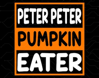 May include: Orange and black graphic with the text "Peter Peter Pumpkin Eater" in a white sans-serif font.