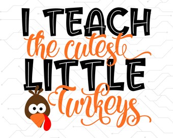 Teaching My Little Turkeys svg Png,Turkey Thanksgiving Teacher Png,Fall Teacher Png,Gift For Teacher, I Teach The Cutest Little Turkeys Png
