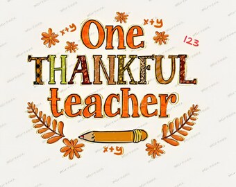 One Thankful Teacher Svg, Fall Svg, Thanksgiving Svg, Teacher Svg, Blessed Teacher Svg, DXF, Svg Files, Svg for Cricut, Silhouette Svg