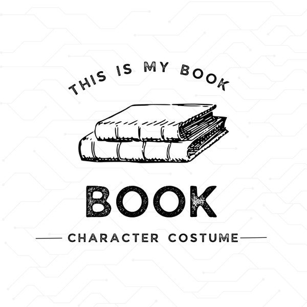 This Is My Book Character Costume, This Is My Book Character Costume SVG, This Is My Book Character Costume PNG, Kids Book Character Costume