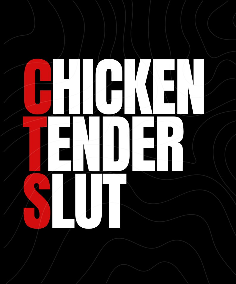 Chicken Tender Slut Png Funny Chicken Tenders Lovers Just Have the
