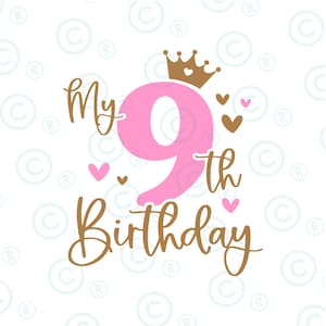 My 9th Birthday Girl Png Svg, Birthday girl svg png , Birthday Party Svg png, Personalized Birthday Png svg , nine Birthday Png svg